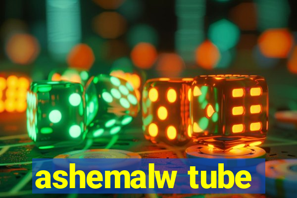 ashemalw tube